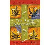 The Four Agreements: A Practical Guide to Personal Freedom: 1