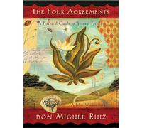 The Four Agreements: A Practical Guide to Personal Freedom
