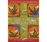 The Four Agreements: A Practical Guide to Personal Freedom (A Toltec Wisdom Book)