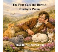 The Four Cats and Burns’s Ninetieth Psalm