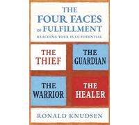 The Four Faces of Fulfillment: Reaching Your Full Potential