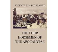 The Four Horsemen Of The Apocalypse: Large Print Edition for a better reading experience