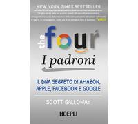 The four. I padroni. Il DNA segreto di Amazon, Apple, Facebook e