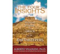 The Four Insights: Wisdom, Power and Grace of the Earthkeepers