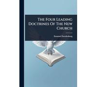 The Four Leading Doctrines Of The New Church