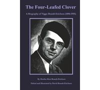 The Four-Leafed Clover: A Biography of Viggo Brandt-Erichsen (1896-1955)