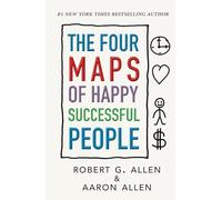 The Four Maps of Happy Successful People: A Visual System for Personal Change