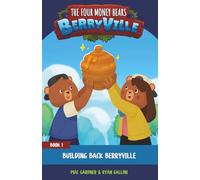The Four Money Bears: Building Back Berryville: 1