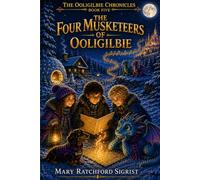 The Four Musketeers of Ooligilbie