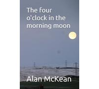 The four o'clock in the morning moon