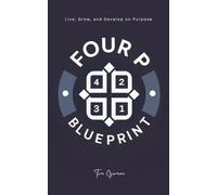 The Four P Blueprint: Live, Grow, and Develop on Purpose
