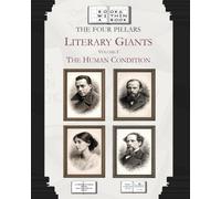 The Four Pillars: Literary Giants: Volume I: The Human Condition