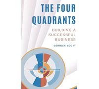 THE FOUR QUADRANTS: Building a Successful Business