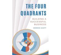 THE FOUR QUADRANTS: Building a Successful Business
