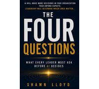 The Four Questions: What Every Leader Must Ask Before AI Decides