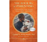 The Four Rs of Parenting (Second Edition): Conversations with Parents, Young Adults, and Elders