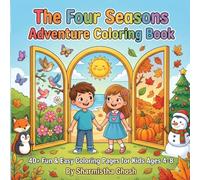 The Four Seasons Adventure Coloring Book: 40+ Fun & Easy Coloring Pages Featuring Spring, Summer, Autumn & Winter for Kids Ages 4-8