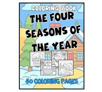 The Four Seasons Coloring Book: Spring , Summer, Autumn , Winter coloring book for kids