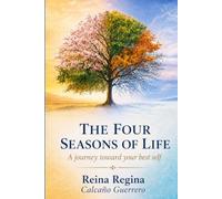 The Four Seasons of Life: A Journey to Your Best Self