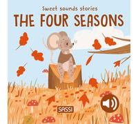 The four seasons. Sweet sounds stories. Ediz. a colori