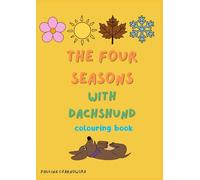 The Four seasons with Dachshund: colouring book