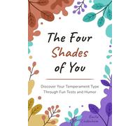 The Four Shades of You: Discover Your Temperament Type Through Fun Tests and Humor