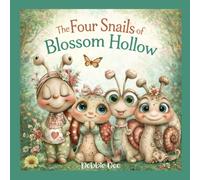 The Four Snails of Blossom Hollow