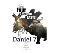 The Four Strange Beasts of Daniel 7
