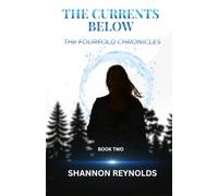 THE FOURFOLD CHRONICLES: THE CURRENTS BELOW