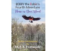 The Fourth Adventure of Bobby the Robin - Home in Ducs' Wood