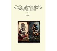 The Fourth Book of Virgil's Aeneid and the Ninth Book of Voltaire's Henriad