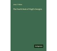 The Fourth Book of Virgil's Georgics