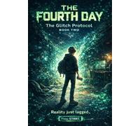 The Fourth Day: When Reality Starts Glitching