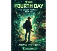 The Fourth Day: When Reality Starts Glitching