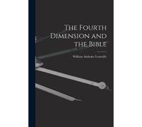 The Fourth Dimension and the Bible (Tascabile)