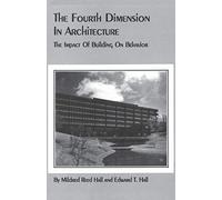 The Fourth Dimension in Architecture by Hall, Edward T.