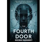 The Fourth Door : "You can erase a memory. But not what waits behind it.": A griping Psychological Thriller | A Mind-Bending Journey into Memory and Murder