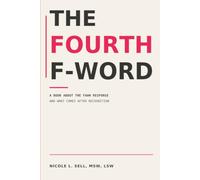 The Fourth F-Word: A book about the fawn response and what comes after recognition.