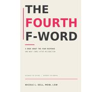 The Fourth F-Word: A book about the fawn response and what comes after recognition