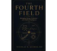 THE FOURTH FIELD: BELONGING, ENERGY, PREDICTION - AND ARTIFICIAL INTELLIGENCE
