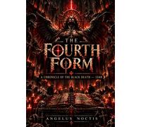 The Fourth Form: A Chronicle of the Black Death - 1348