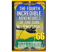 The Fourth Incredible Adventures Of The Girl With No Shoes