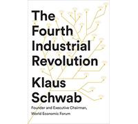 The Fourth Industrial Revolution: Klaus Schwab
