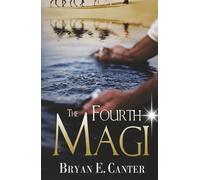 The Fourth Magi: A Tale of Prophecy, Doubt, and Destiny