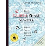 Gerald H Pollack The Fourth Phase of Water (Tascabile)