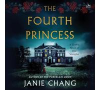The Fourth Princess: A Gothic Novel of Old Shanghai