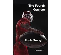 The Fourth Quarter: Finish Strong