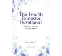 The Fourth Trimester Devotional: 90 Days of Grace For New Moms