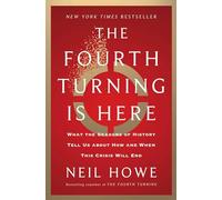 Neil Howe The Fourth Turning Is Here (Copertina rigida)
