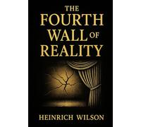 The Fourth Wall of Reality